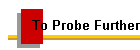 To Probe Further
